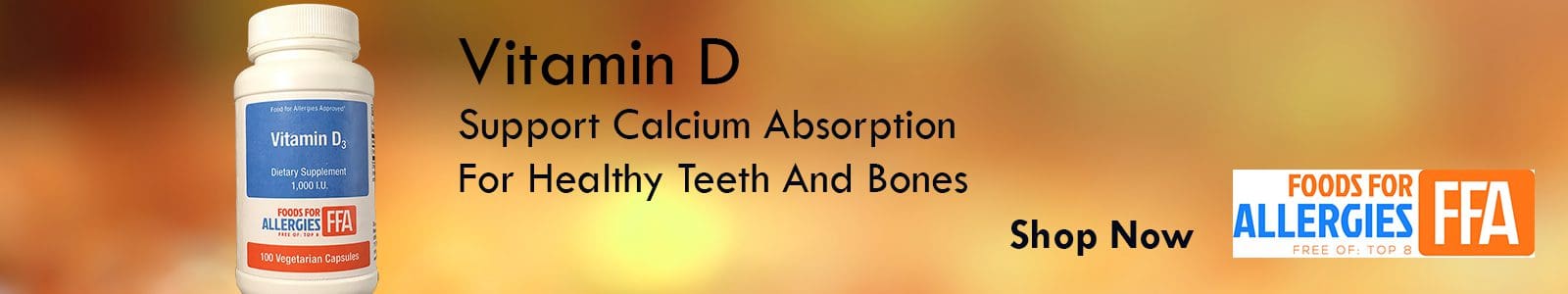 Banner image of a Vitamin D supplement bottle with text promoting its benefits for calcium absorption and healthy teeth and bones. The banner also includes the "Foods for Allergies" logo and a "Shop Now" call to action.